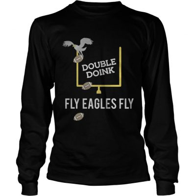 Longsleeve Tee Double doink Fly Eagles Fly Philadelphia Eagles shirt