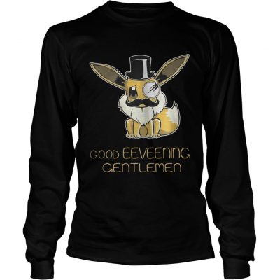 Longsleeve Tee Good Eeveening Gentlemen shirt