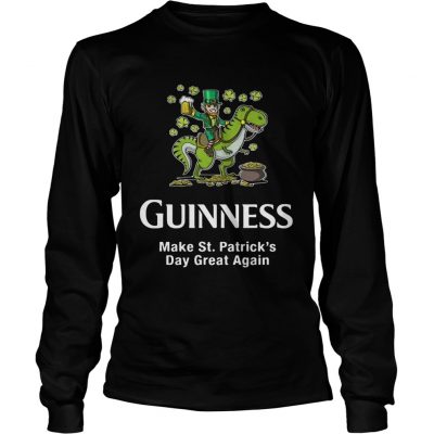 Longsleeve Tee Guinness make St. Patrick’s Day great again shirt