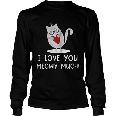 Longsleeve Tee I Love You Meowy Much Cat Couple Shirt