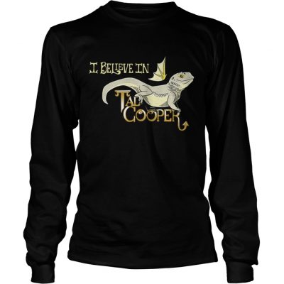 Longsleeve Tee I believe in Tad Cooper shirt