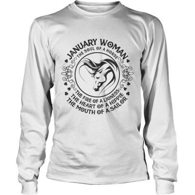 Longsleeve Tee January woman the soul of a horse the fire of a lioness the heart of a hippie shirt