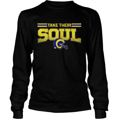 Longsleeve Tee Los Angeles Rams Take Their Soul Shirt