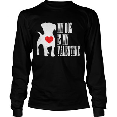 Longsleeve Tee My dog is my valentine shirt