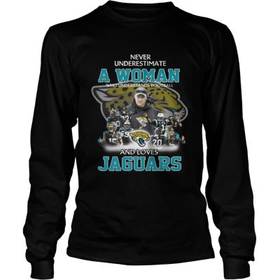 Longsleeve Tee Never Underestimate a Woman Who Understands Football And Loves Jaguars Tshirt