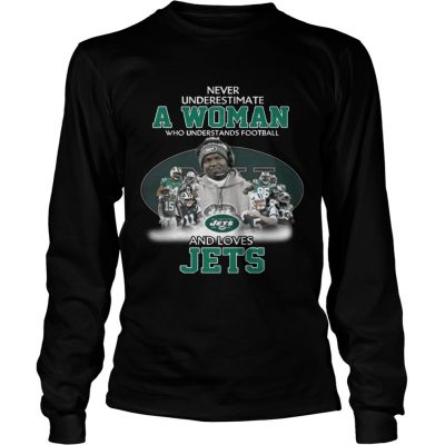 Longsleeve Tee Never Underestimate a Woman Who Understands Football And Loves Jets Tshirt