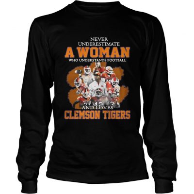 Longsleeve Tee Never underestimate awoman who understands football and loves Clemson Tigers shirt