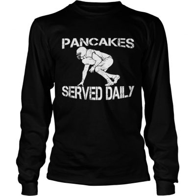 Longsleeve Tee Pancakes served daily football offensive lineman shirt