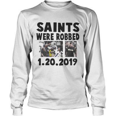 Longsleeve Tee Saints Were Robbed 1 20 2019 Shirt