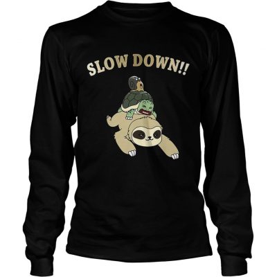 Longsleeve Tee Sloth Turtle and Snail slow down shirt