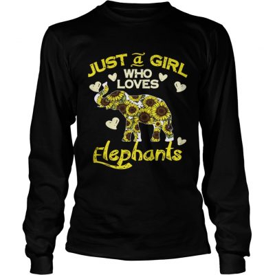 Longsleeve Tee Sunflower Just a girl who loves Elephants shirt