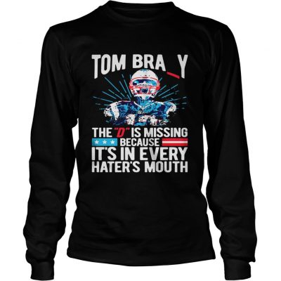 Longsleeve Tee Tom Bray the D is missing because its in every haters mouth shirt