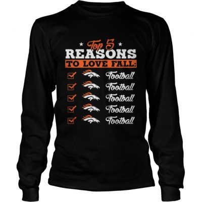 Longsleeve Tee Top 5 Reasons To Love Falls Broncos Football Team TShirt