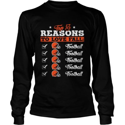 Longsleeve Tee Top 5 Reasons To Love Falls Browns Football Team TShirt