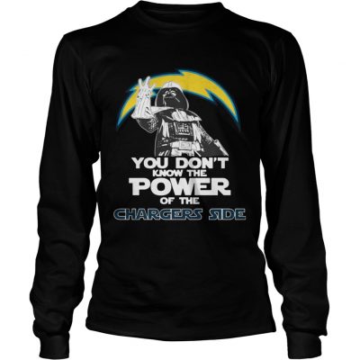 Longsleeve Tee You Dont Know The Power Of The Chargers Side Football TShirt