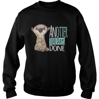 Sweatshirt Another 100 days done shirt