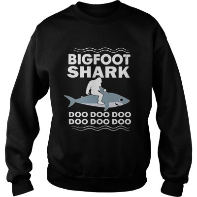 Sweatshirt Bigfoot shark doo doo doo doo doo doo doo shirt