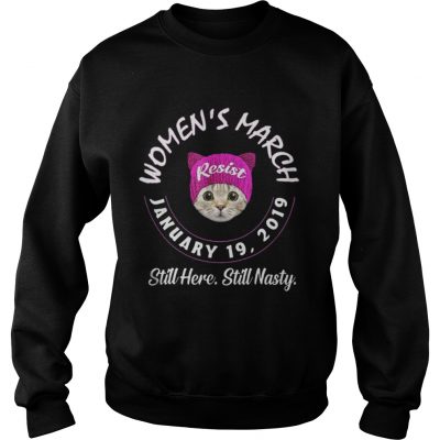 Sweatshirt Cat womens march still here still nasty shirt