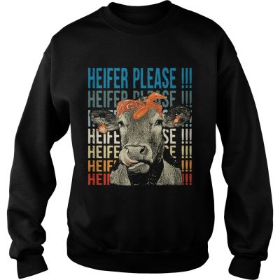 Sweatshirt Cow Heifer please shirt