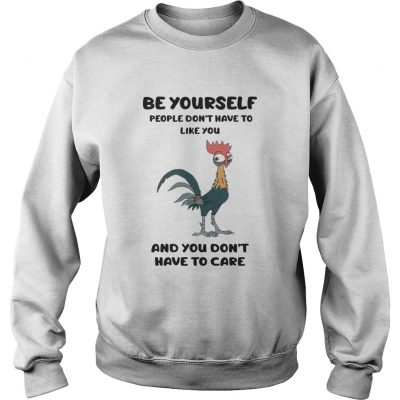 Sweatshirt Hei HeiBe Yourself People Dont Have To Like You Shirt