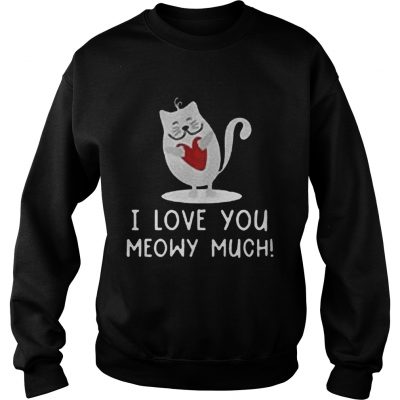 Sweatshirt I Love You Meowy Much Cat Couple Shirt