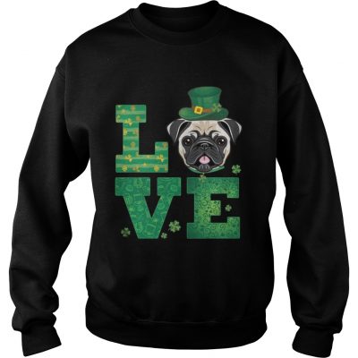 Sweatshirt Love Pug St Patricks Day Green Shamrock TShirt