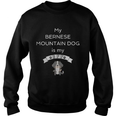 Longsleeve Tee My Bernese mountain dog is my Bff shirt