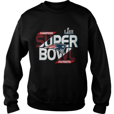 Sweatshirt New England Patriots champions super bowl Liii 2019 Shirt