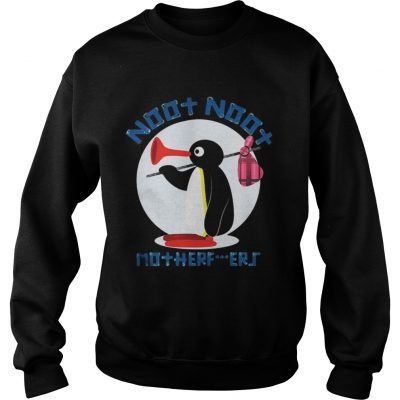 Sweatshirt Pingu Noot Noot Motherfucker shirt