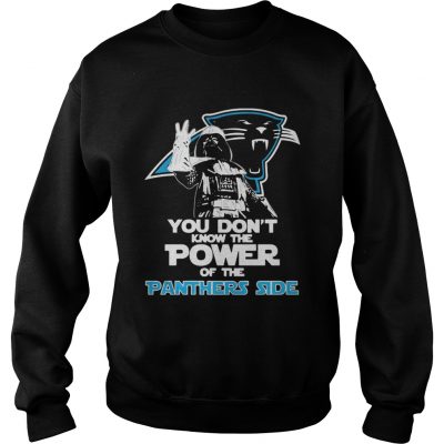 Sweatshirt You Dont Know The Power Of The Panthers Side Football Shirt