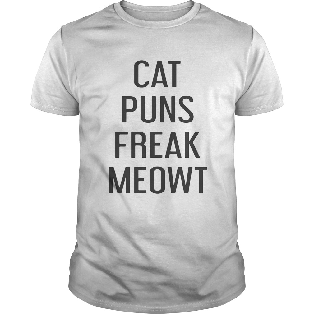 Cat puns freak meowt shirt