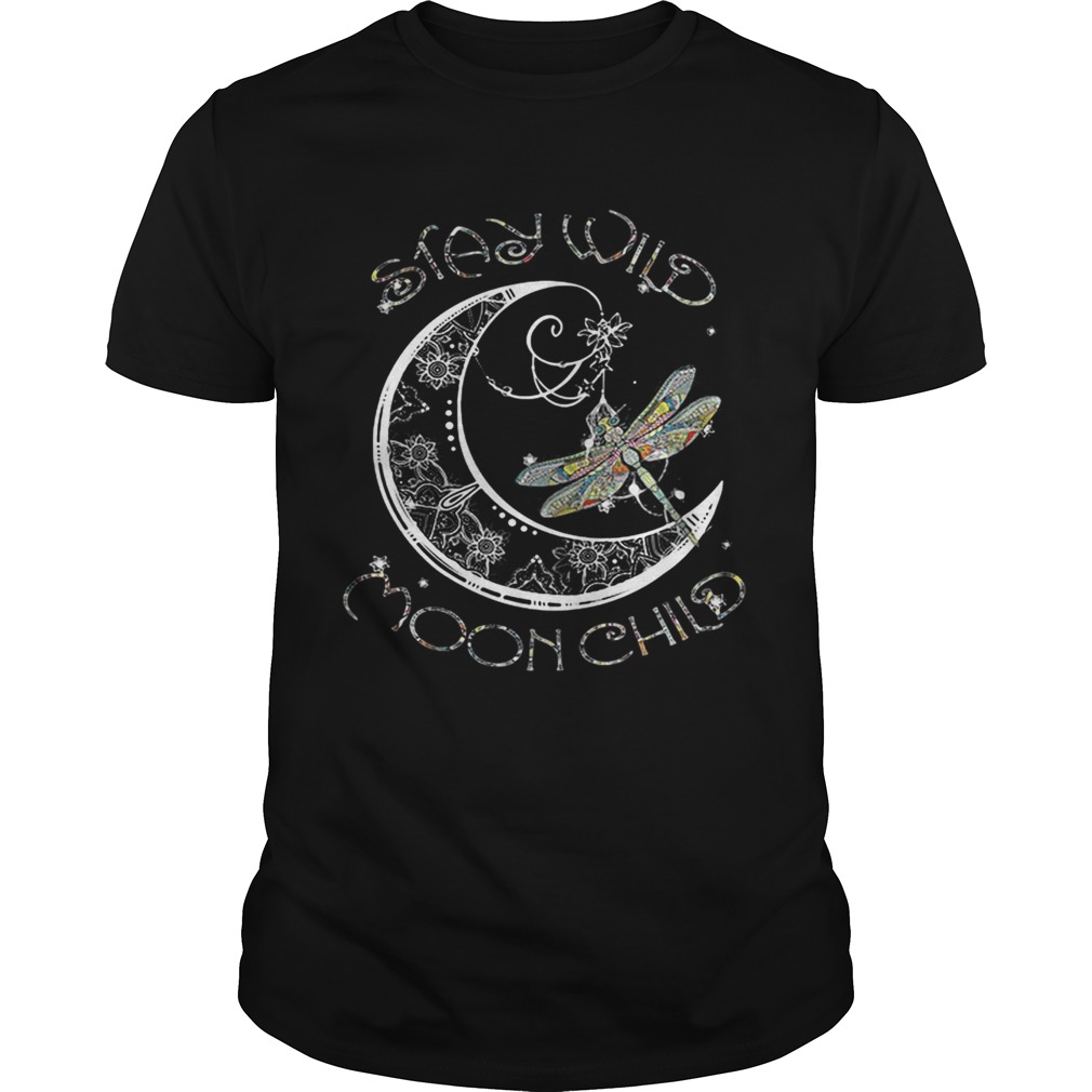 Dragonfly Stay Wild Moon Child shirt