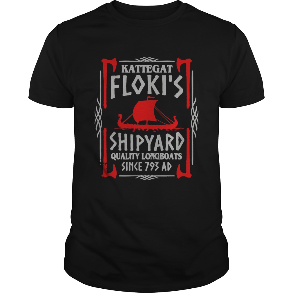 Kattegat floki’s shipyard quality longboats since 793 ad shirt