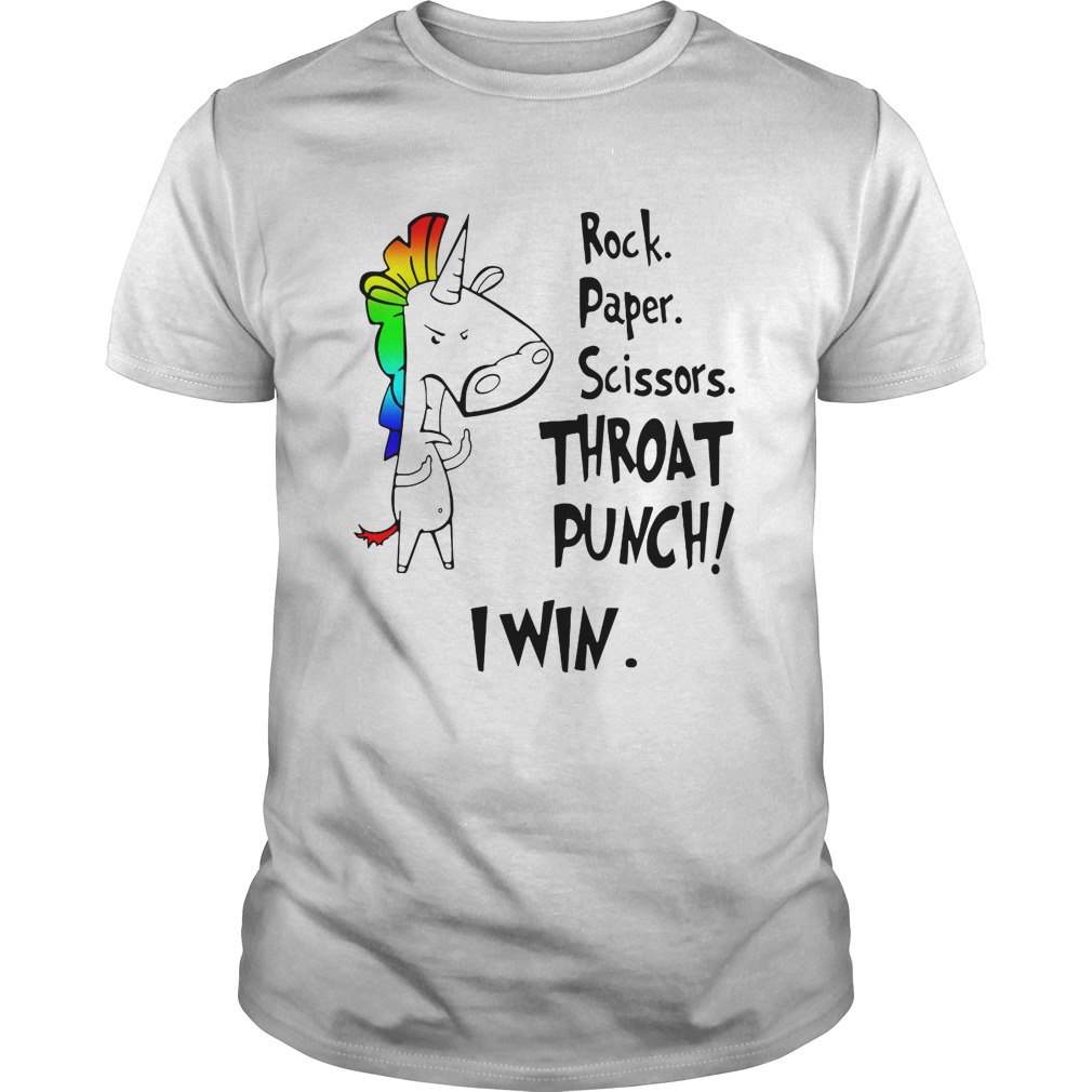 Unicorn rock paper scissors throat punch I win shirt