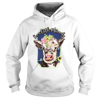 Hoodie Heifer Im a little moody shirt