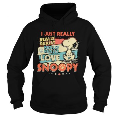 Hoodie I Just Really Really Really Really Love Snoopy Shirt