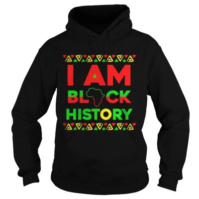 Hoodie I am black history shirt