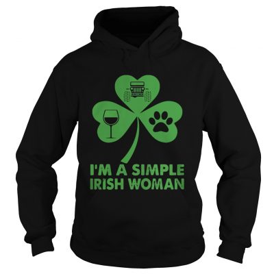 Hoodie Im A Simple Irish Woman Shirt