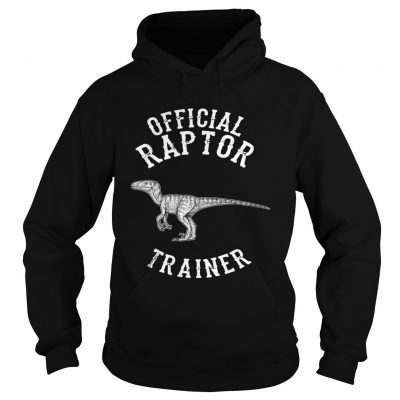 Hoodie Official Raptor Trainer Jurassic Dinosaur shirt