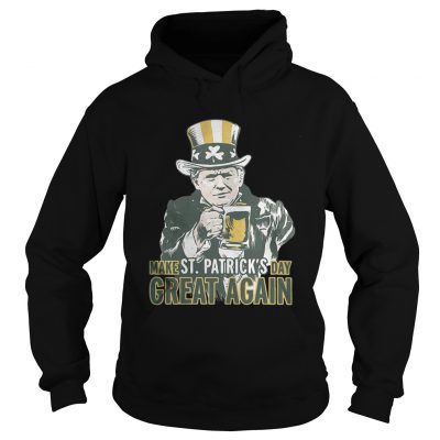 Hoodie Trump make St Patricks day great again shirt