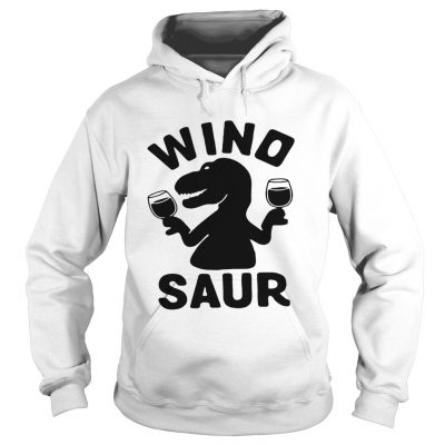 Hoodie Winosaur wino saur shirt