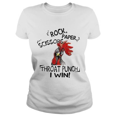 Ladies Tee Chicken rock paper scissors throat punch I win shirt