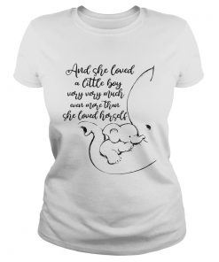 Ladies Tee Elephants and she loved a little boy very very much even more than she loved herself shirt