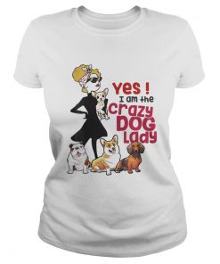 Ladies Tee I Am The Crazy Dog Lady Funny Cute For Dog Lovers Shirt