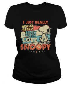 Ladies Tee I Just Really Really Really Really Love Snoopy Shirt