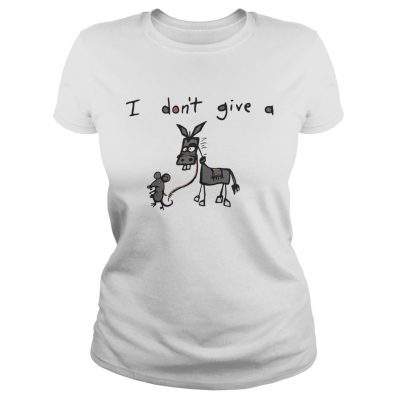 Ladies Tee I don’t give a rat donkey shirt