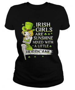 Ladies Tee Irish girls are sunshine mixed with a little hurricane shirt