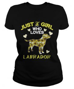 Ladies Tee Just a girl who loves Labrador shirt