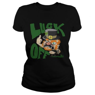 Ladies Tee Luck off Irish St Patricks Day shirt