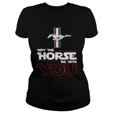 Ladies Tee Mustang May the Horse be with you shirt